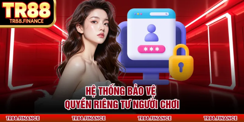 Quyền Riêng Tư 1 Hệ thống bảo vệ quyền riêng tư người chơi