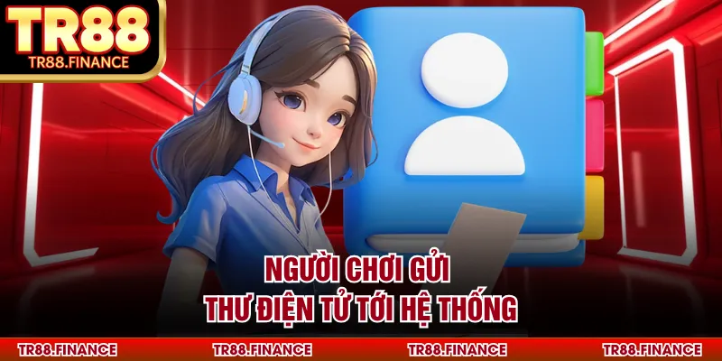 Liên Hệ 2 Người chơi gửi thư điện tử tới hệ thống