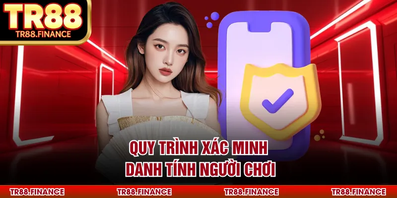 Quyền Riêng Tư 2 Quy trình xác minh danh tính người chơi