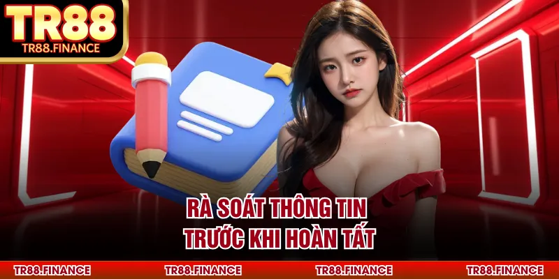 Đăng ký TR88 2 Rà soát thông tin trước khi hoàn tất