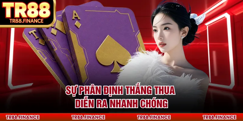 Luật Chơi 3 Cây Miền Bắc - Cẩm Nang Chi Tiết Cho Người Mới 3 Sự phân định thắng thua diễn ra nhanh chóng