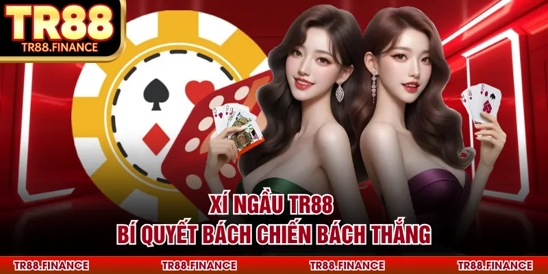 Xí Ngầu TR88 - Phương Pháp Dự Đoán Kết Quả Xúc Xắc Chuẩn Xác 1 Xí ngầu TR88 bí quyết bách chiến bách thắng
